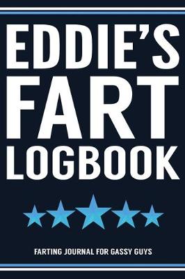 Book cover for Eddie's Fart Logbook Farting Journal For Gassy Guys