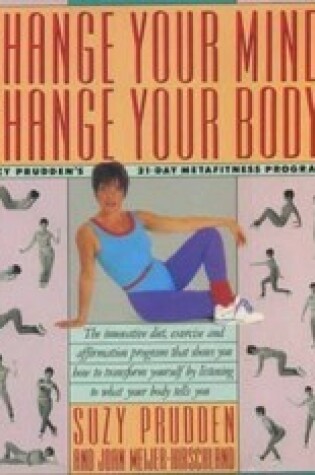 Cover of Change Your Mind, Change Your Body