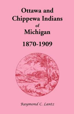 Book cover for Ottawa and Chippewa Indians of Michigan, 1870-1909