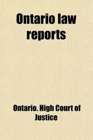 Cover of Ontario Law Reports Volume 1; Cases Determined in the Court of Appeal and in the High Court of Justice for Ontario