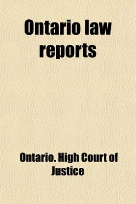 Book cover for Ontario Law Reports Volume 1; Cases Determined in the Court of Appeal and in the High Court of Justice for Ontario