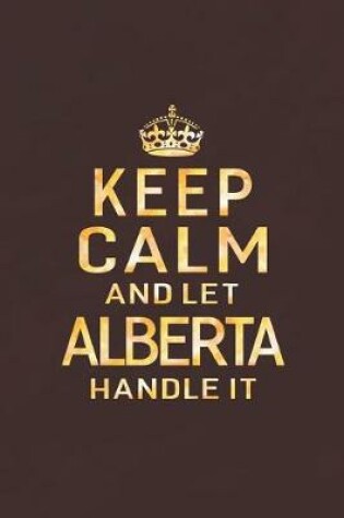 Cover of Keep Calm and Let Alberta Handle It