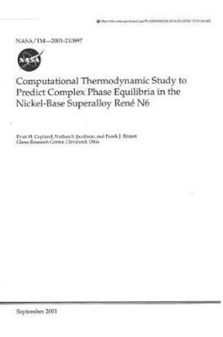 Cover of Computational Thermodynamic Study to Predict Complex Phase Equilibria in the Nickel-Base Superalloy Rene N6