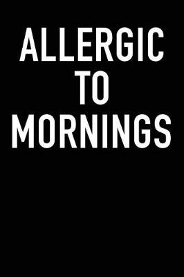 Book cover for Allergic to Mornings