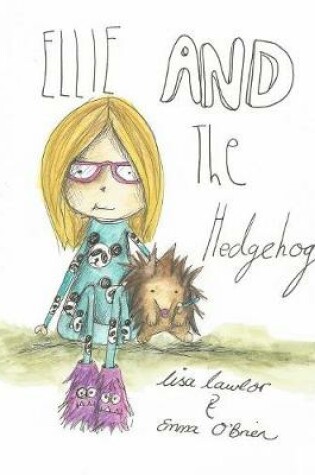 Cover of Ellie And The Hedgehog