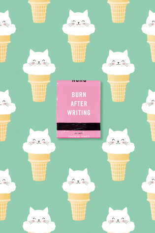 Cover of Burn After Writing (Ice Cream Cats)