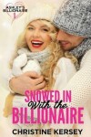 Book cover for Snowed in with the Billionaire