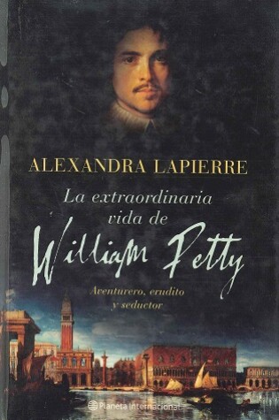 Cover of La Vida Extraordinaria de William Petty