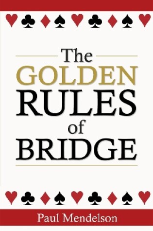 Cover of The Golden Rules Of Bridge