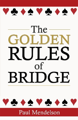 Book cover for The Golden Rules Of Bridge