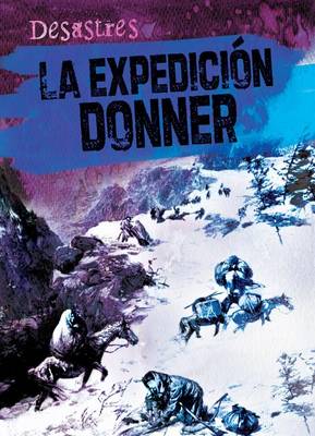 Book cover for La Expedición Donner (the Donner Party)