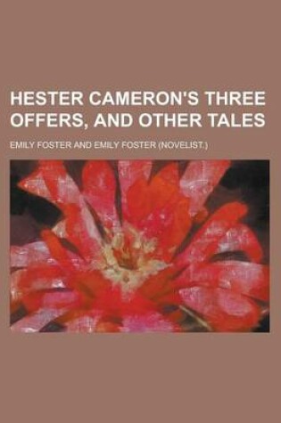 Cover of Hester Cameron's Three Offers, and Other Tales
