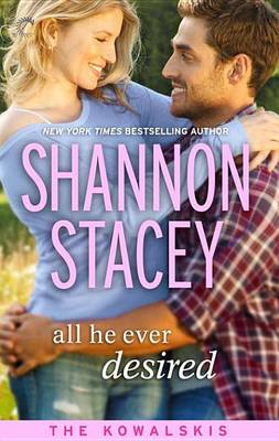 All He Ever Desired by Shannon Stacey