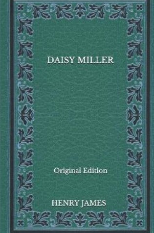 Cover of Daisy Miller - Original Edition