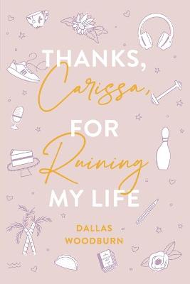 Book cover for Thanks, Carissa, for Ruining My Life