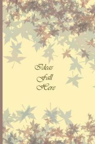 Cover of Ideas Fall Here