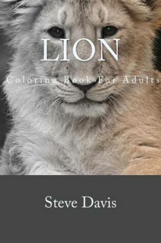 Cover of Lion Coloring Book For Adults