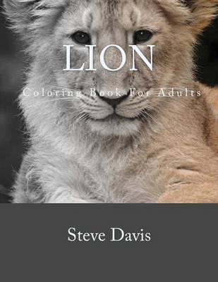 Book cover for Lion Coloring Book For Adults