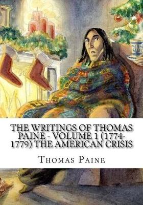 Book cover for The Writings of Thomas Paine - Volume 1 (1774-1779) The American Crisis