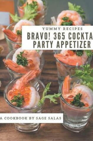 Cover of Bravo! 365 Yummy Cocktail Party Appetizer Recipes