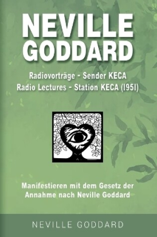 Cover of Neville Goddard - Radiovortr�ge - Sender KECA (Radio Lectures - Station KECA 1951)