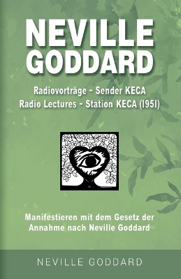 Book cover for Neville Goddard - Radiovortr�ge - Sender KECA (Radio Lectures - Station KECA 1951)