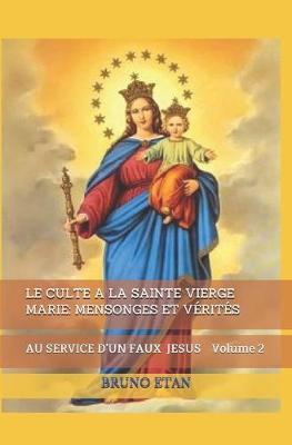 Cover of Le Culte a la Sainte Vierge Marie