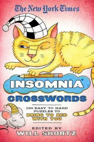 Cover of The New York Times Insomnia Crosswords: 150 Easy to Hard Puzzles to Bring to Bed with You