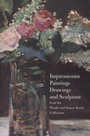Cover of Impressionist Paintings, Drawings, and Sculpture from the Wendy and Emery Reves Collection