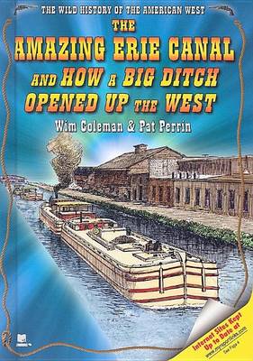 Cover of The Amazing Erie Canal and How a Big Ditch Opened Up the West