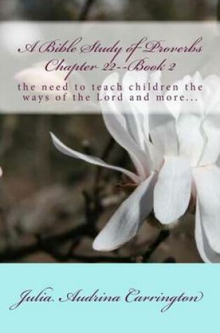 Cover of A Bible Study of Proverbs Chapter 22--Book 2