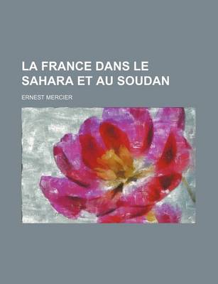 Book cover for La France Dans Le Sahara Et Au Soudan