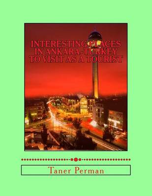 Book cover for Interesting Places in Ankara-Turkey to Visit as a Tourist