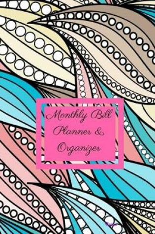 Cover of Monthly Bill Planner and Organizer- Diosma