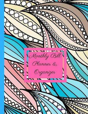 Book cover for Monthly Bill Planner and Organizer- Diosma