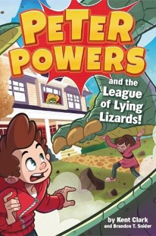 Cover of Peter Powers and the League of Lying Lizards!