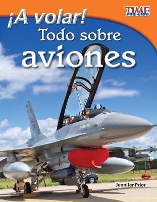 Book cover for A volar! Todo sobre aviones (Take Off! All About Airplanes) (Spanish Version)