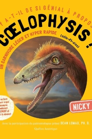 Cover of Qu'y A-T-Il de Si Génial À Propos de Coelophysis?