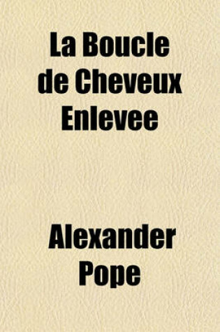 Cover of La Boucle de Cheveux Enlevee