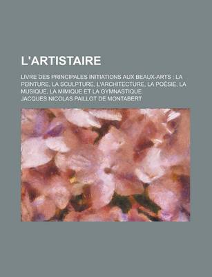 Book cover for L'Artistaire; Livre Des Principales Initiations Aux Beaux-Arts