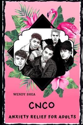 Book cover for CNCO Anxiety Relief for Adults