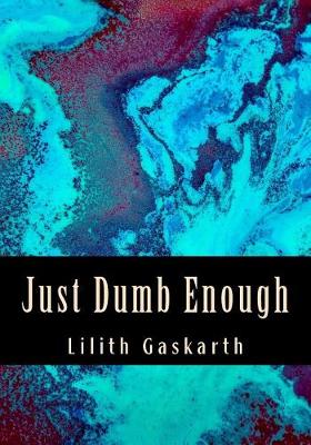 Book cover for Just Dumb Enough