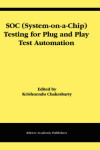Book cover for SOC (System-on-a-Chip) Testing for Plug and Play Test Automation