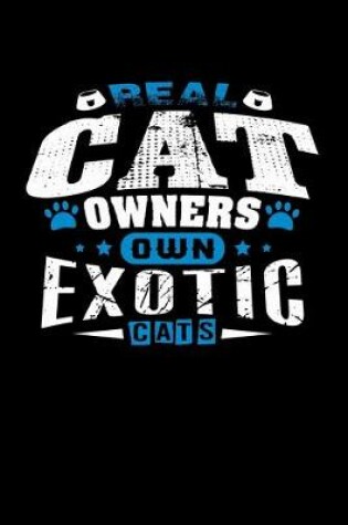 Cover of Real Cat Owners Own Exotic Cats
