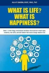 Book cover for What Is Life? What Is Happiness?