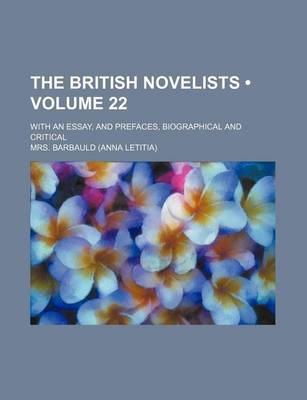 Book cover for The British Novelists (Volume 22); With an Essay, and Prefaces, Biographical and Critical