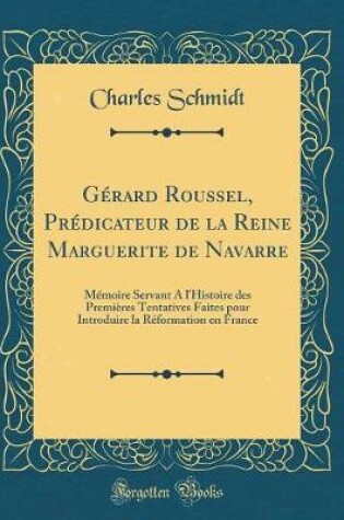 Cover of Gerard Roussel, Predicateur de la Reine Marguerite de Navarre
