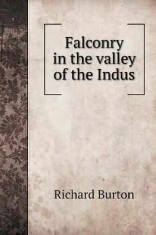 Cover of Falconry in the valley of the Indus