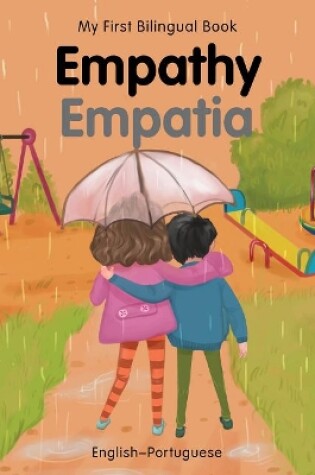 Cover of My First Bilingual Book-Empathy (English-Portuguese)