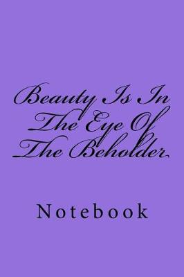 Book cover for Beauty Is In The Eye Of The Beholder